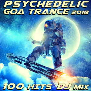 The Key to the Universe (Psychedelic Goa Trance 2018 100 Hits DJ Mix Edit)
