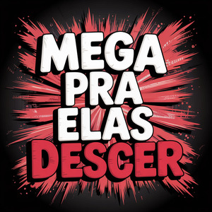 MEGA PRA ELAS DESCER