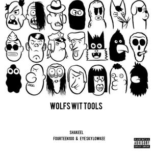 Wolf's Wit Tool'$ (feat. Eye Sky Lowkee & Fourteen100)