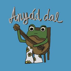 anyád-dal