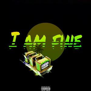 I am fine