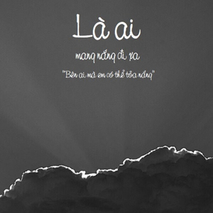 Là Ai Mang Nắng Đi Xa