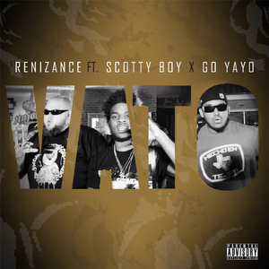 Vato (feat. Scotty Boy, Go Yayo & Immortal Soldierz)