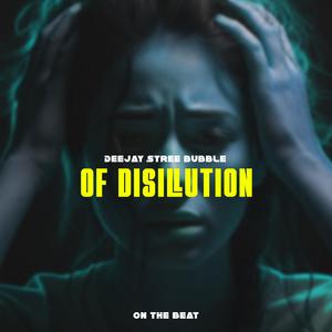 OF DISILLUTION