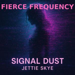 Signal Dust