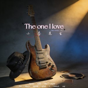 The one I love