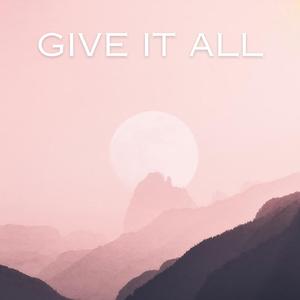 Give It All