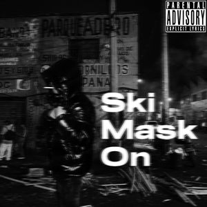 SKI MASK ON