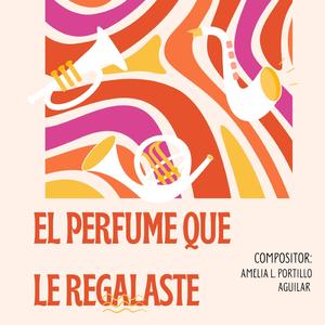 EL PERFUME QUE LE REGALASTE