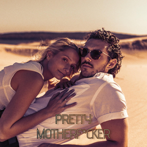 Pretty Mother****er (feat. Swainoh)