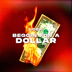 Beggin' For A Dollar