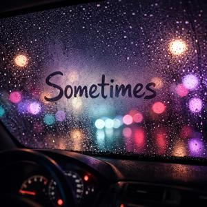 Sometimes