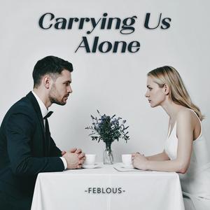 Carrying Us Alone