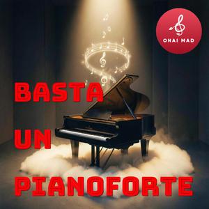 Basta un pianoforte