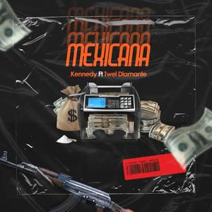 Mexicana (feat. Twel Diamante)