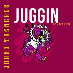 Juggin' (feat. Loco Baby)