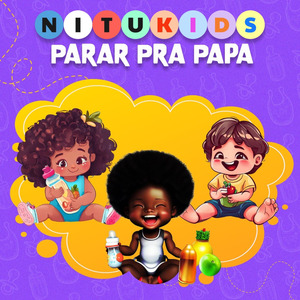 Nitukids Parar pra Papa