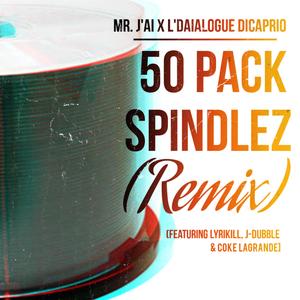 50 Pack Spindlez (feat. Lyrikill, J-Dubble & Coke LaGrande) (Remix) (Remix)
