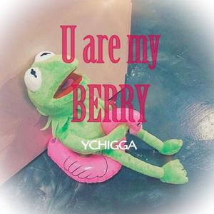 U are my BERRY