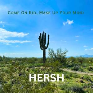 Come On Kid, Make Up Your Mind!