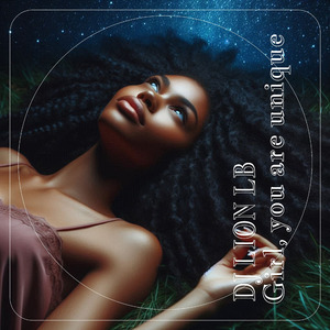 Girl, you are unique.