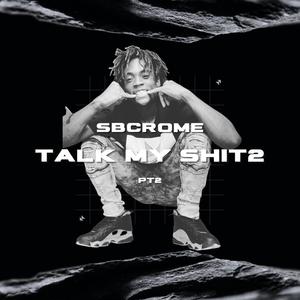 Talk My Shit 2