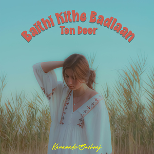 Baithi Kithe Badlaan Ton Door