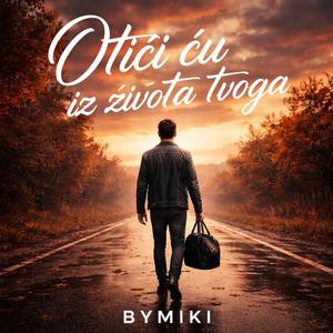 Otići ću iz života tvoga