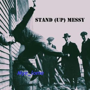 Stand (up) Messy