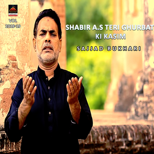 Shabir a.s Teri Ghurbat Ki Kasim