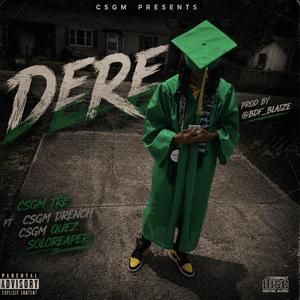 Dere (feat. CSGM Tre, CSGM Quez & SoloReaper)