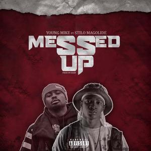 Messed Up (feat. Stilo Magolide)