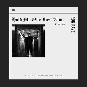 Hold Me One Last Time, Vol. 4