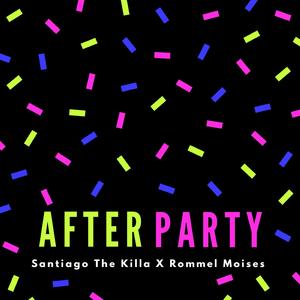 After Party (feat. Rommel Moises & Santiago the killa)