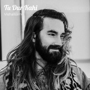 Tu Dur Kahi
