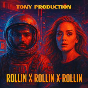 Rollin X Rollin X Rollin