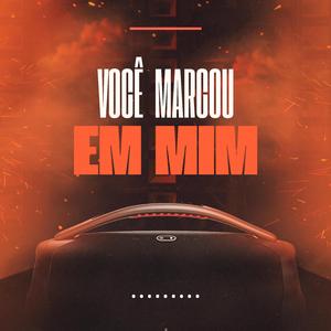 Você Marcou Em Mim