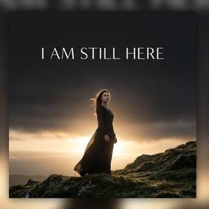I AM STILL HERE
