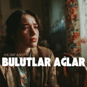 Halime Bakıpta Bulutlar Ağlar (the anatolian )