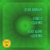 Evan Johnson - I Like It (Club Mix)