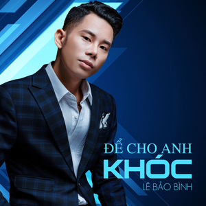 Để Cho Anh Khóc