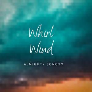 Whirl Wind (feat. Sonoxo) (Instrumental)