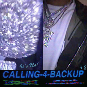 CALLING 4 BACKUP