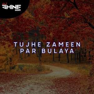 Tujhe Zameen Par Bulaya