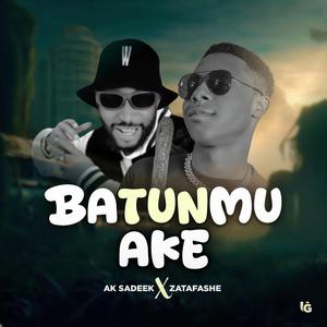 Batunmu ake (feat. Zatafashe)