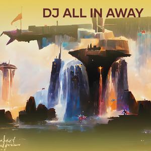 Dj All in Away
