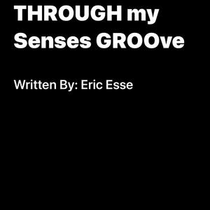 Through My Senses Groove