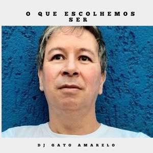 O Que Escolhemos Ser