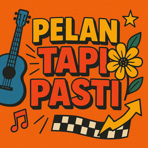 Pelan Tapi Pasti