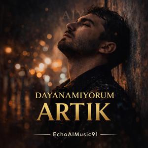 Dayanamıyorum Artık
